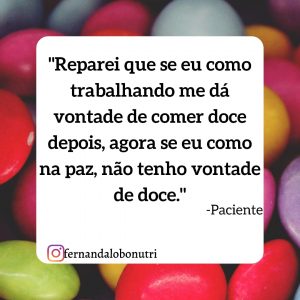 “Reparei que se eu como trabalhando….”